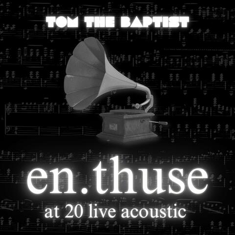 En.thuse (At 20 Live Acoustic)