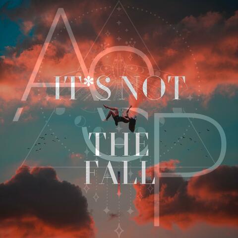 It's Not the Fall