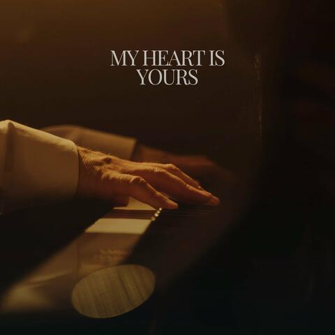 My Heart Is Yours