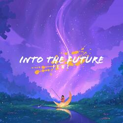 Into the Future