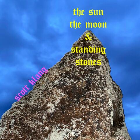 The Sun the Moon and Standing Stones