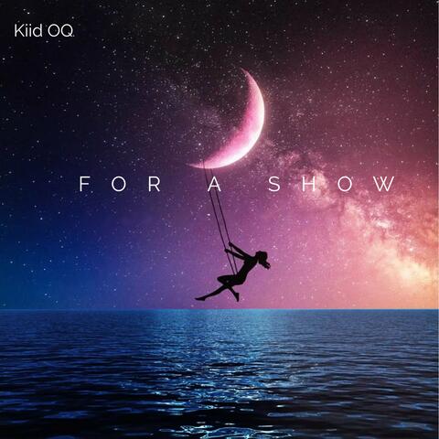 For A Show