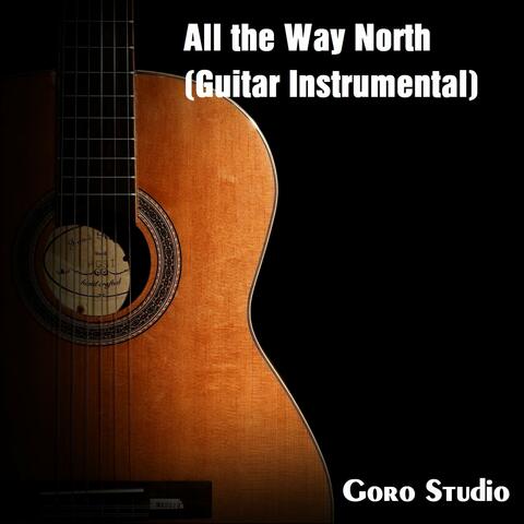 All the Way North (Guitar Instrumental)