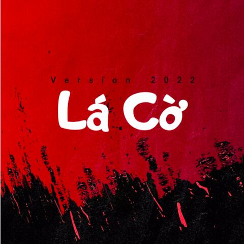 Lá Cờ (Version 2022)