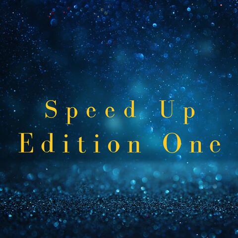 Speed up Edition One