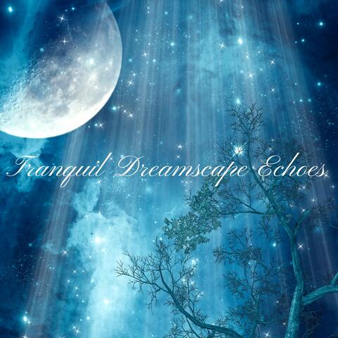 Tranquil Dreamscape Echoes