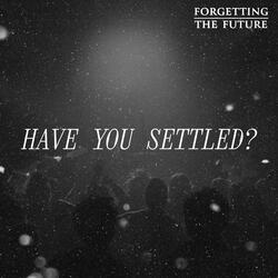 Have You Settled?