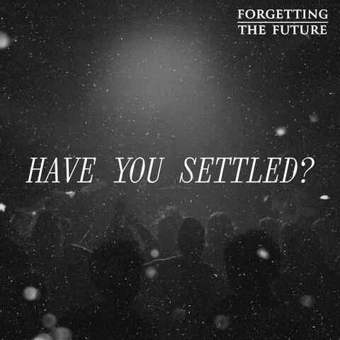 Have You Settled?