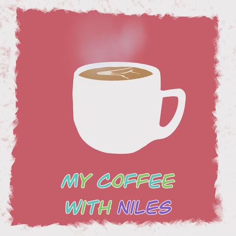 My Coffee with Niles