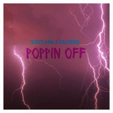 Poppin Off