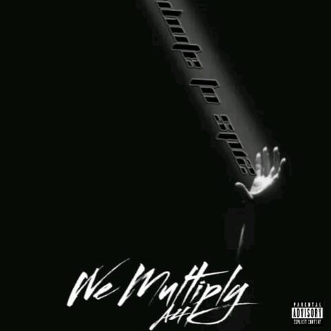 We Multiply