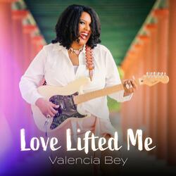 Love Lifted Me