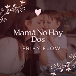 Mamá No Hay Dos