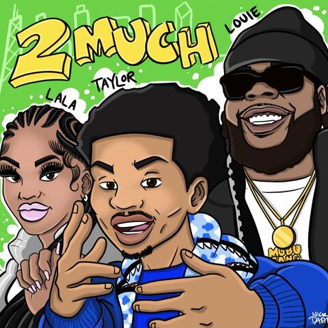 2 Much (feat. King Louie & Lala2muchhh)