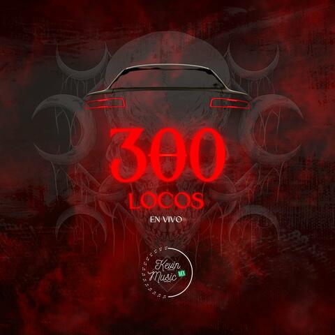 300 Locos (En Vivo)