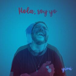 Hola, soy yo