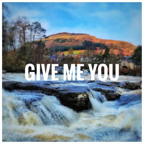 Give Me You