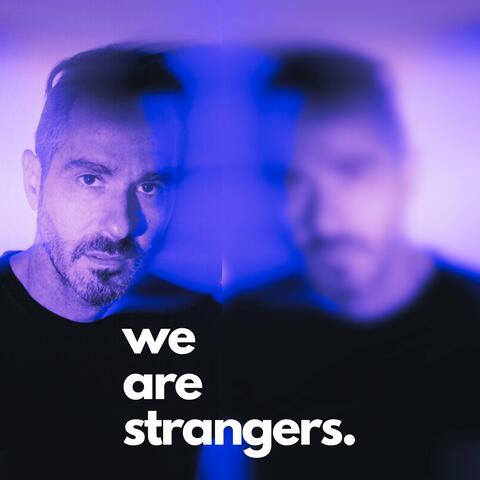 We Are Strangers