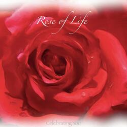 Rose of Life