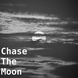 Chase the Moon