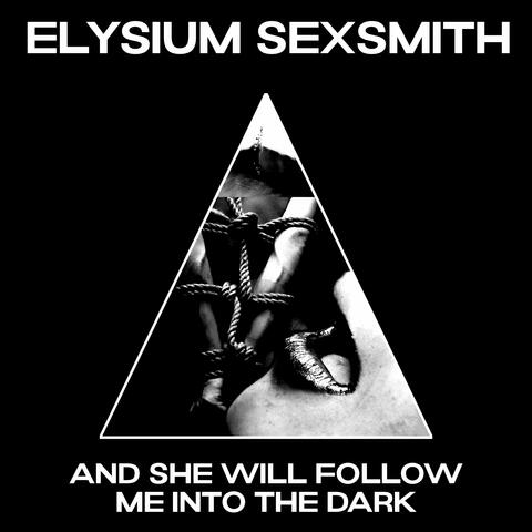 And She Will Follow Me into the Dark