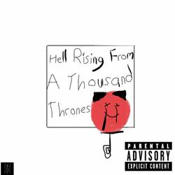 Hell Rising from a Thousand Thrones