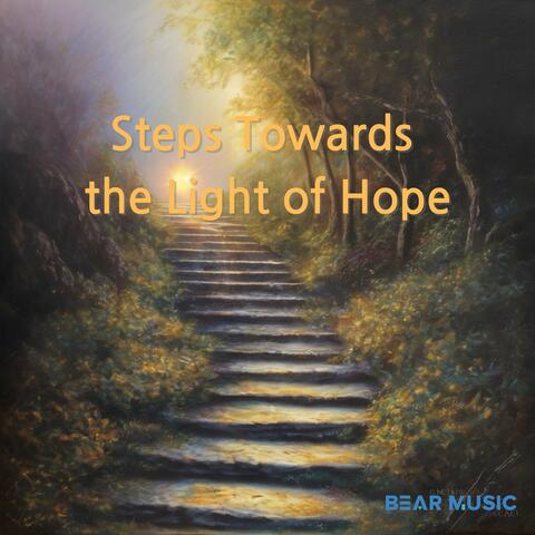 Steps Towards the Light of Hope