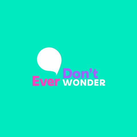 Don't Ever Wonder