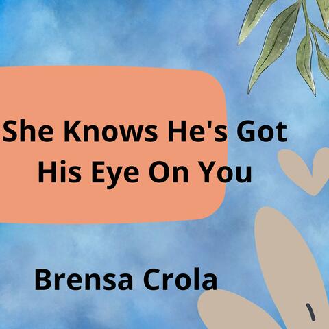 She Knows He's Got His Eye on You