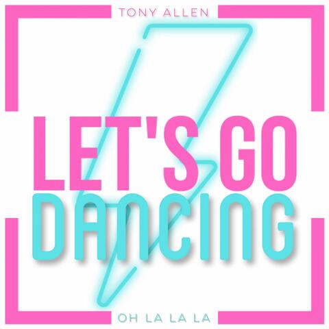 Let's Go Dancing (Oh La La La )