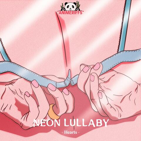 Neon Lullaby "Hearts"