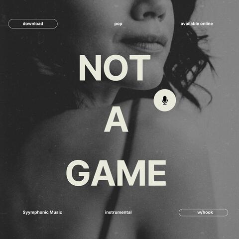Not a Game