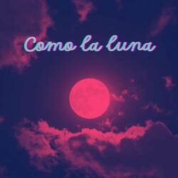 Como la luna