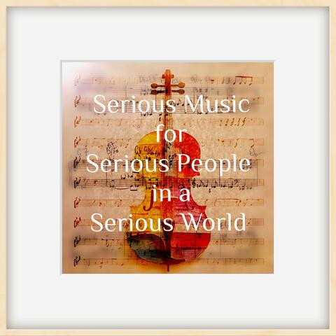 String Quartet 10: Serious Music for Serious People in a Serious World