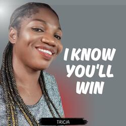 I Know You'll Win