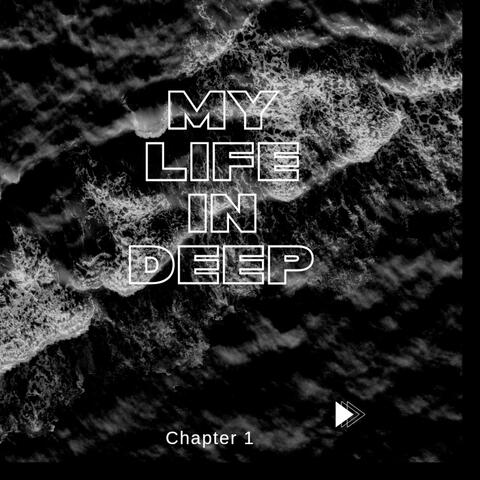 My Life in Deep (Chapter 1)