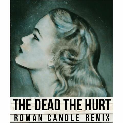 The Dead (Roman Candle Remix)