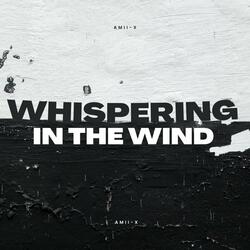 Whispering in the Wind