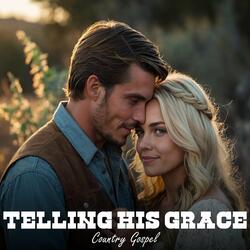 Telling His Grace