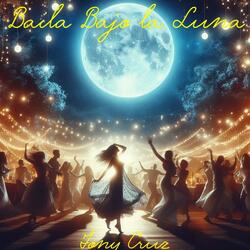 Baila Bajo la Luna