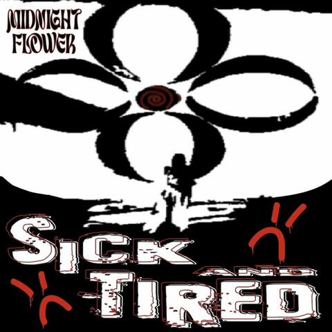 Sick and Tired