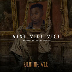 Vini Vidi Vici (We Came, We Saw, We Conquer)