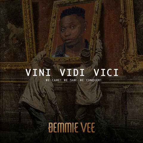 Vini Vidi Vici (We Came, We Saw, We Conquer)