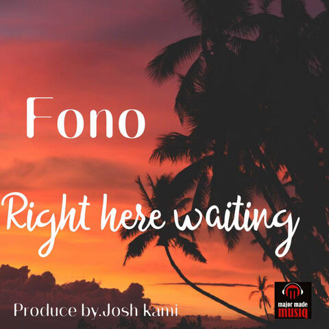 Right here waiting