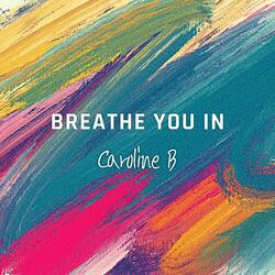 Breathe You In