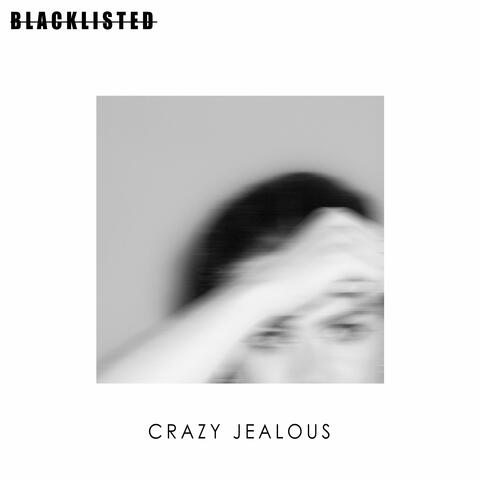 Crazy Jealous