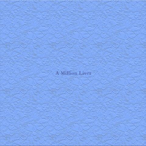 A Million Lives