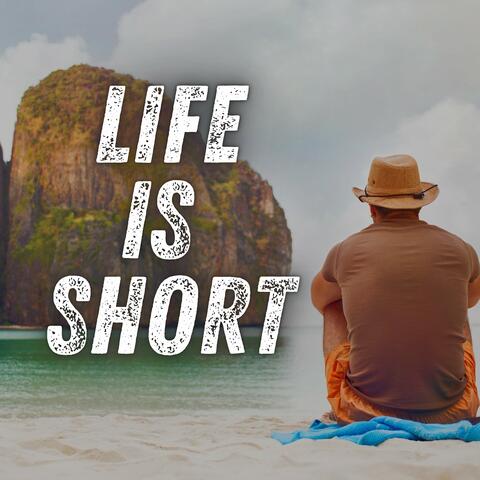 Life Is Short