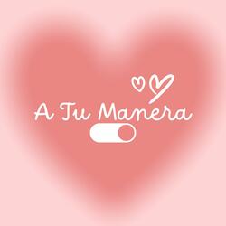 A Tu Manera