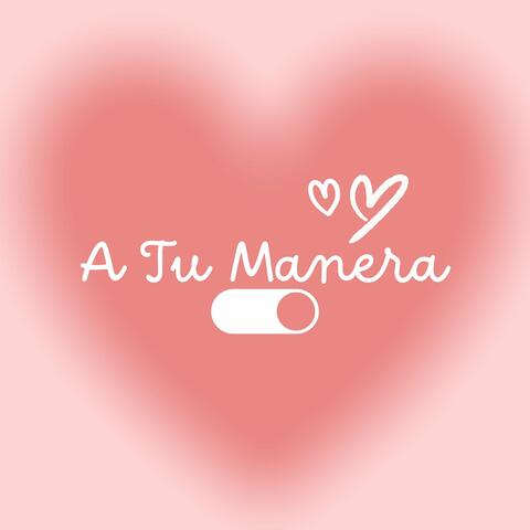 A Tu Manera